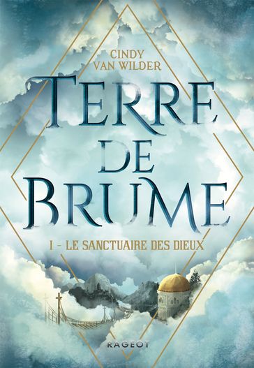 Terre de Brume - Le Sanctuaire des dieux - Cindy Van Wilder