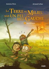 La Terre du Milieu mais un peu sur la Gauche - Tome 2 - Les détours