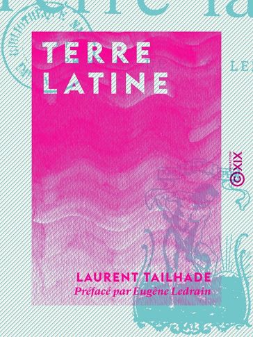 Terre latine - Eugène Ledrain - Laurent Tailhade