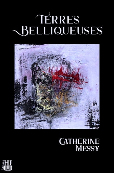 Terres belliqueuses - Catherine MESSY