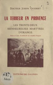 La Terreur en Provence : les 32 bienheureuses martyres d Orange