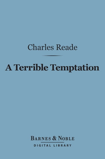 A Terrible Temptation (Barnes & Noble Digital Library) - Charles Reade