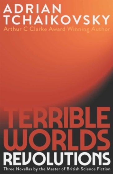 Terrible Worlds: Revolutions - Adrian Tchaikovsky