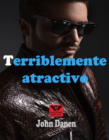 Terriblemente atractivo - John Danen