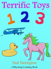 Terrific Toys 1 2 3 (A Rhyming Counting Book)