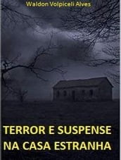 Terror e Suspense na Casa Estranha