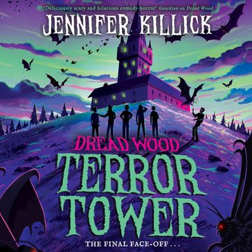 Terror Tower: New for 2024, a funny, scary, sci-fi thriller, perfect for kids aged 9-12 and fans of Stranger Things and Goosebumps! (Dread Wood, Book 6) - Jennifer Killick