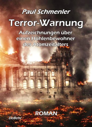 Terror-Warnung - oder - Aufzeichnungen über einen Höhlenbewohner des Atomzeitalters - Paul Schmenler