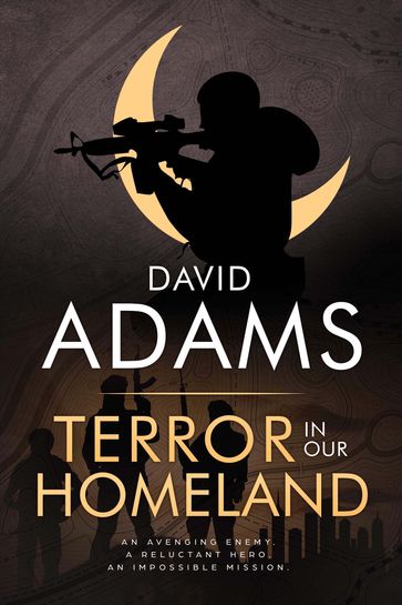 Terror in Our Homeland - David Adams