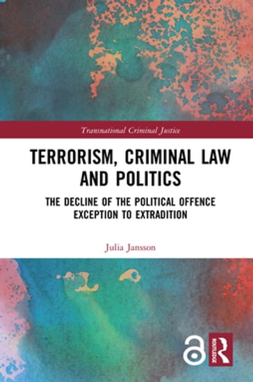 Terrorism, Criminal Law and Politics - Julia Jansson