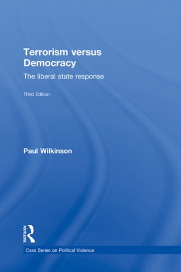 Terrorism Versus Democracy - Paul Wilkinson