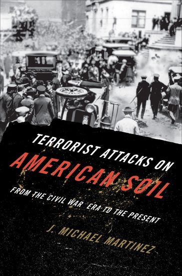 Terrorist Attacks on American Soil - J. Michael Martinez
