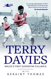 Terry Davies - Wales s First Superstar Fullback