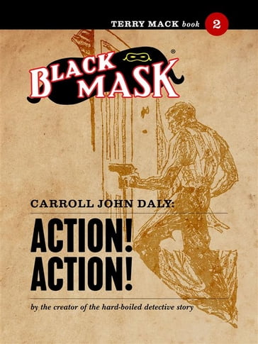 Terry Mack #2: Action! Action! - Carroll John Daly