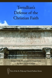 Tertullian s Defense of the Christian Faith