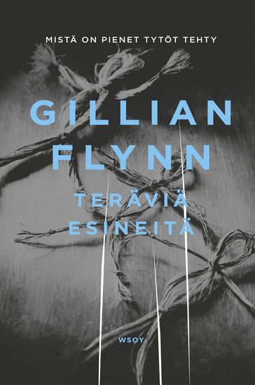 Teräviä esineitä - Gillian Flynn