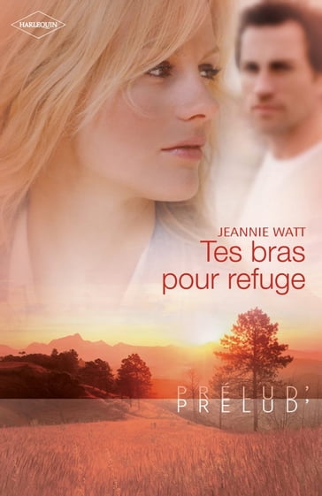 Tes bras pour refuge - Jeannie Watt