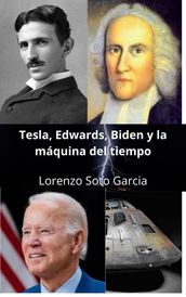 Tesla, Edwards, Biden y la maquina del tiempo