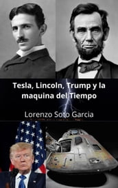 Tesla, Lincoln, Trump y la maquina del tiempo