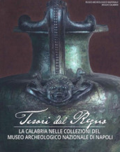 Tesori del Regno. La Calabria nelle Collezioni del Museo Archeologico Nazionale di Napoli