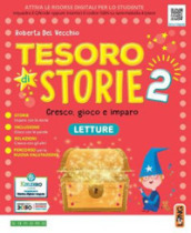 Tesoro di storie. Con Letture, Grammatica, Matematica, Discipline, Arte, Musica. Per la 2ª classe elementare. Con e-book. Con espansione online. Vol. 2