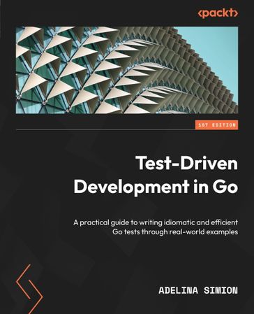 Test-Driven Development in Go - Adelina Simion