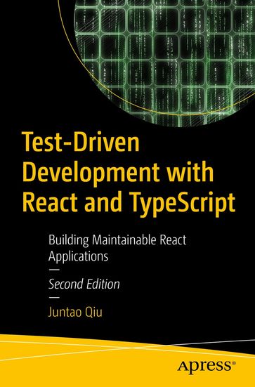 Test-Driven Development with React and TypeScript - Juntao Qiu