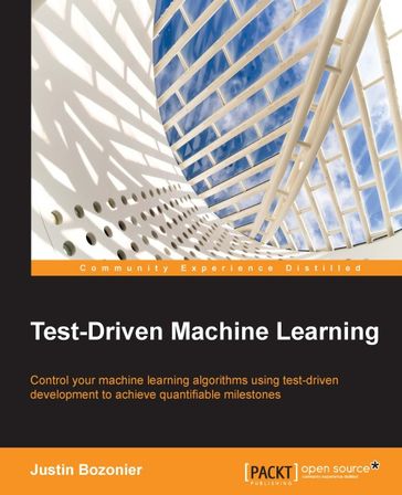 Test-Driven Machine Learning - Justin Bozonier