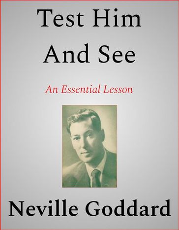 Test Him And See - Neville Goddard