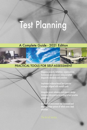 Test Planning A Complete Guide - 2021 Edition - Gerardus Blokdyk