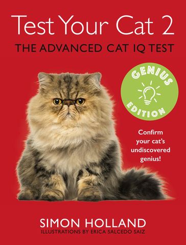 Test Your Cat 2: Genius Edition: Confirm your cat's undiscovered genius! - Simon Holland