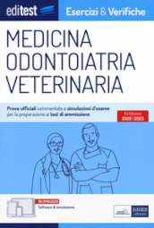 Test ammissione Medicina, Odontoiatria, Veterinaria 2022: esercizi e verifiche. Con i test ufficiali risolti e commentati. Con software di simulazione