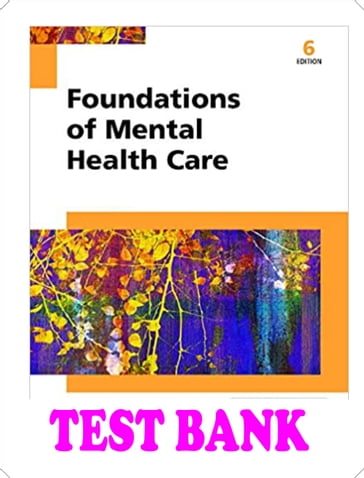 Test bank Foundations of Mental Health Care 6th Edition Morrison Valfre - John Maltry
