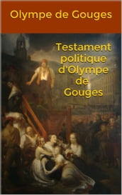 Testament politique d Olympe de Gouges