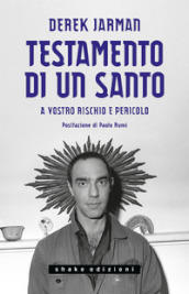 Testamento di un santo. A vostro rischio e pericolo