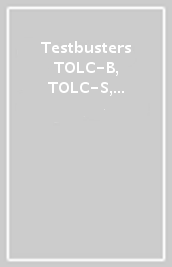 Testbusters TOLC-B, TOLC-S, TOLC-F, TOLC-AV. Eserciziario Commentato