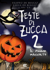 Teste di zucca 2. Il primo raccolto