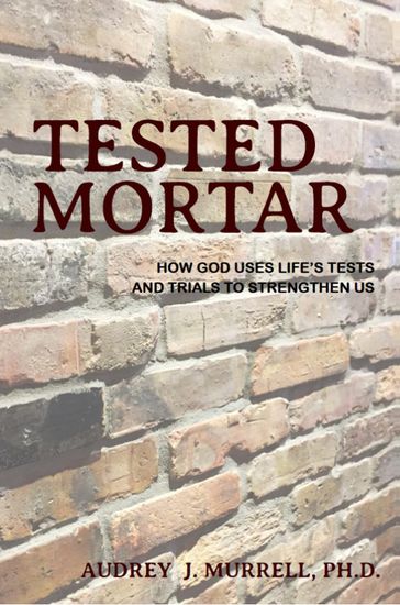 Tested Mortar - PhD Audrey J. Murrell