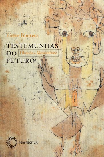 Testemunhas do futuro - Pierre Bouretz