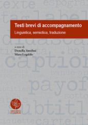 Testi brevi di accompagnamento. Linguistica, semiotica, traduzione