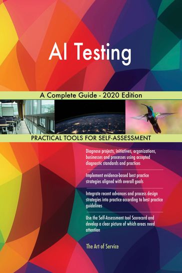 AI Testing A Complete Guide - 2020 Edition - Gerardus Blokdyk