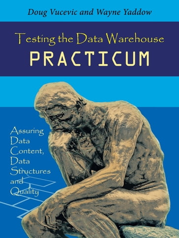 Testing the Data Warehouse Practicum - Doug Vucevic - Wayne Yaddow