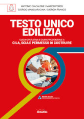 Testo unico edilizia. Guida operativa e giurisprudenziale e Cila, Scia e permesso di costruire. Con software