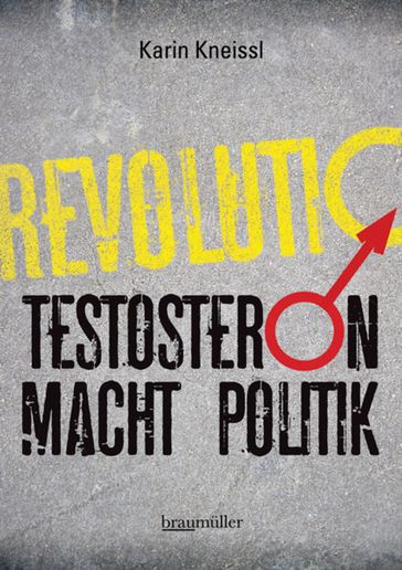 Testosteron macht Politik - Karin Kneissl