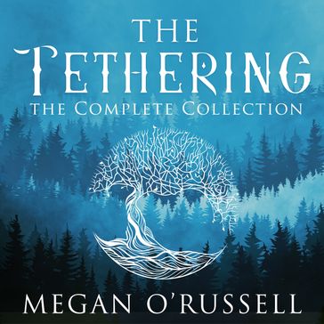 Tethering, The: The Complete Collection - Megan O