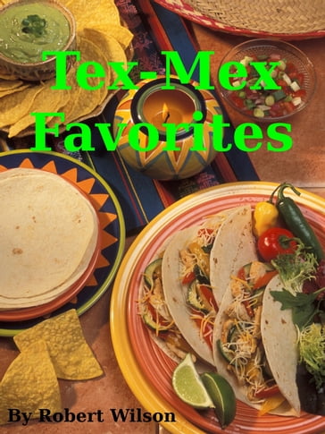 Tex-Mex Favorites - Robert Wilson