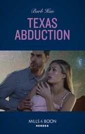 Texas Abduction (Mills & Boon Heroes) (An O Connor Family Mystery, Book 6)