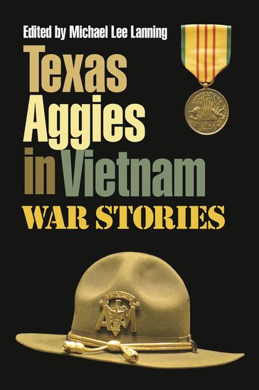 Texas Aggies in Vietnam - Michael Lee Lanning