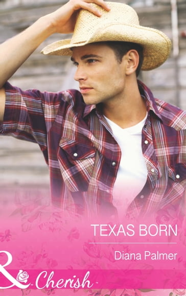 Texas Born (Mills & Boon Cherish) - Diana Palmer