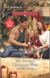 A Texas Christmas Wish & The Doctor s Christmas Wish